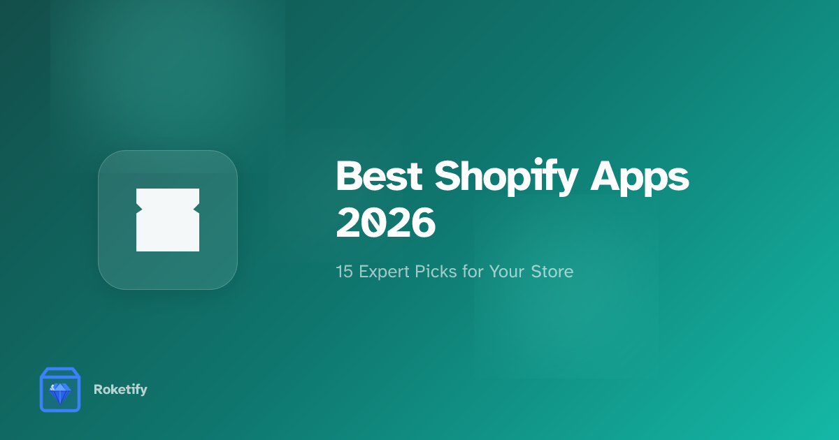 15 Best Shopify Apps for 2026: Expert Picks